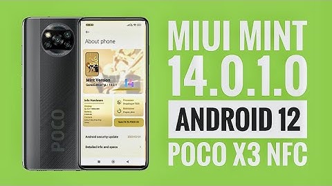 MIUI MINT 🌿 14.0.1 Poco X3 NFC New Android 12 Latest Update