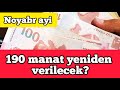 190 manat yeniden verilecek SON DEQİQE