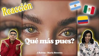 J. Balvin, Maria Becerra - Qué Más Pues? II MEXICANOS REACCIONAN🇲🇽🇦🇷🇨🇴 OJITO RUSHER😎