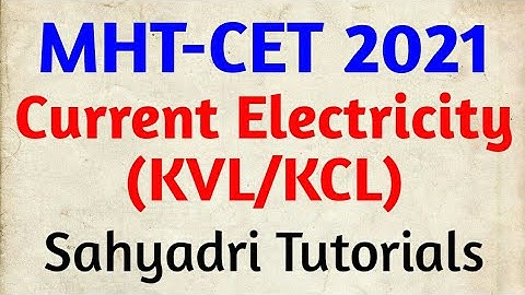 Current Electricity (KVL/ KCL) | MHT-CET 2021 (New Batch)