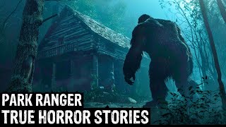 15 TRUE Terrifying Park Ranger Horror Stories (Dogman,Sasquatch, Wendigo,Werewolf,Bigfoot,Creepy)