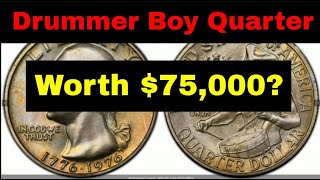 1976 Drummer Boy Quarter Worth $75,000  Put On The Brakes! 1776 - 1976