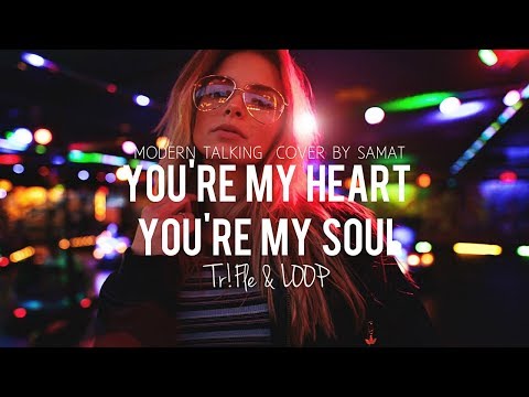 Modern Talking - You're my heart, you're my soul (ft. Samat) (Tr!Fle & LOOP REMIX) #discopolo2023
