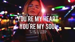 Modern Talking - You're my heart, you're my soul (ft. Samat) (Tr!Fle & LOOP REMIX) #discopolo2023