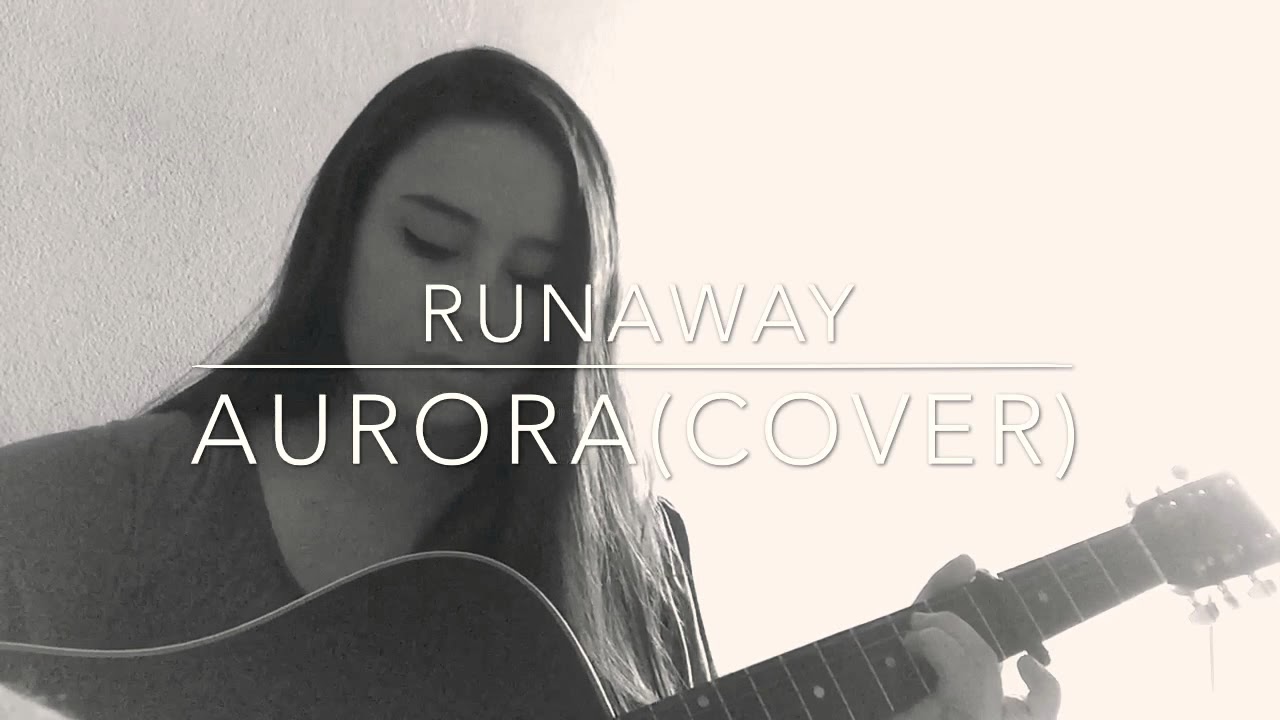 Runaway Aurora cover YouTube