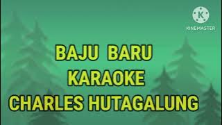 BAJU BARU - KARAOKE LIRIK - CHARLES HUTAGALUNG