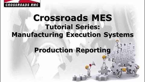 Crossroads MES: Production Reporting