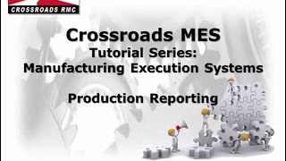 Crossroads MES: Production Reporting