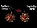 Lacy Pearl Beaded Earrings - Tutorial. How to make pearl earrings?