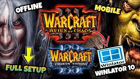 🔥WARCRAFT 3 FROZEN THRONE AND REIGN OF CHAOS OFFLINE MOBILE | WINLATOR 10 FULL TAGALOG TUTORIAL