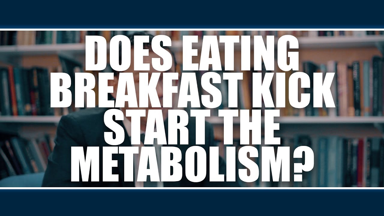 DOES EATING BREAKFAST KICK START THE METABOLISM? YouTube