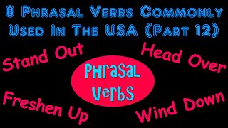 8 Phrasal Verbs Commonly Used In The USA (Part 12)