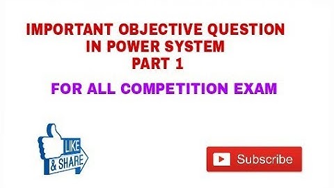 IMPORTANT OBJECTIVE QUESTION IN POWER SYSTEM , RRB/GATE/IES /SSC/NTPC/BHEL/GAIL COMPETITION EXAM