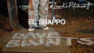 El Snappo x Dave Blunts #SLOWED
