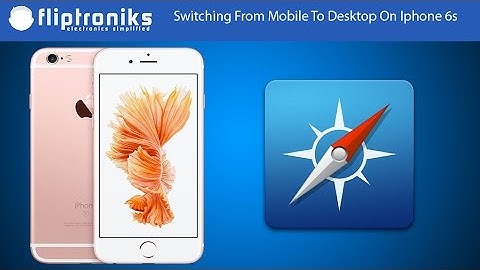 Iphone 6s: How To Switch From Mobile To Desktop Sites in Safari - Fliptroniks.com