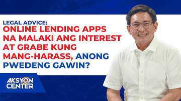 ONLINE LENDING APPS NA MALAKI ANG INTEREST AT GRABE KUNG MANG-HARASS, ANONG PWEDENG GAWIN?