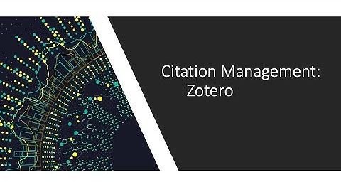 Citation Management: Zotero