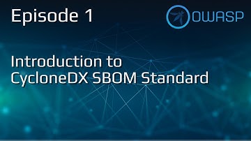 Episode 1 - Introduction to CycloneDX SBOM Standard