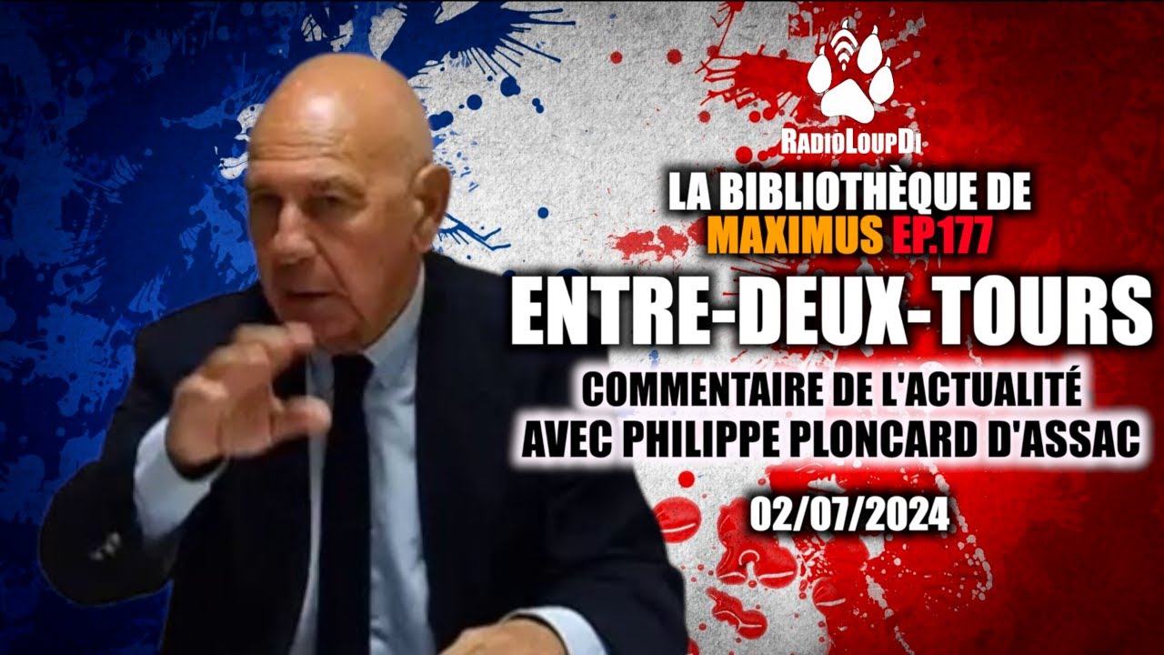 EP-177 - Entre-Deux-Tours Avec Philippe Ploncard d'Assac - (La ...