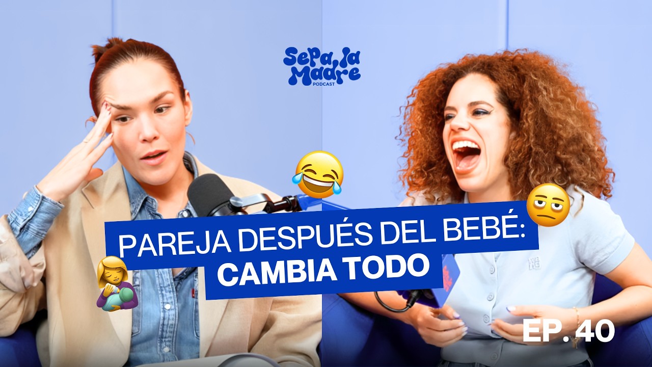 Bebé y pareja: la etapa más peligrosa | Ep. 40 Sepa la Madre