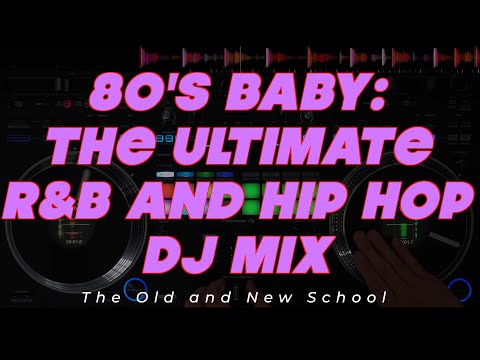 80's Baby: The Ultimate R&B and Hip Hop DJ Mix! - YouTube