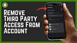 How To Remove Third Party Access From Google Account On Android