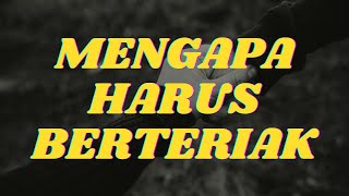 Mengapa Harus Berteriak || Resonansi Jiwa || Cerpen Nasehat || Motivasi Super || Motivasi Sukses