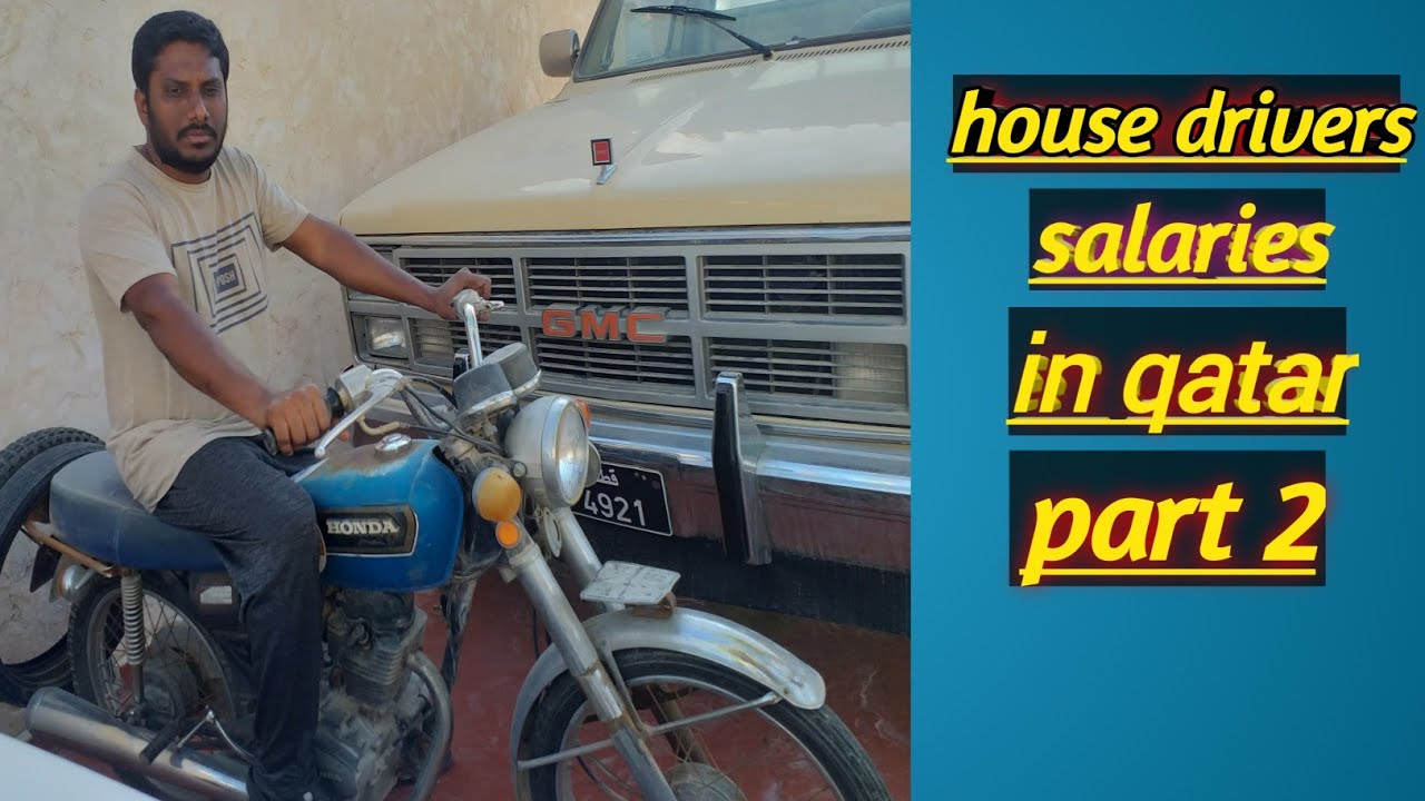 HOUSE DRIVERS SALARIES IN QATAR PART 2 YouTube