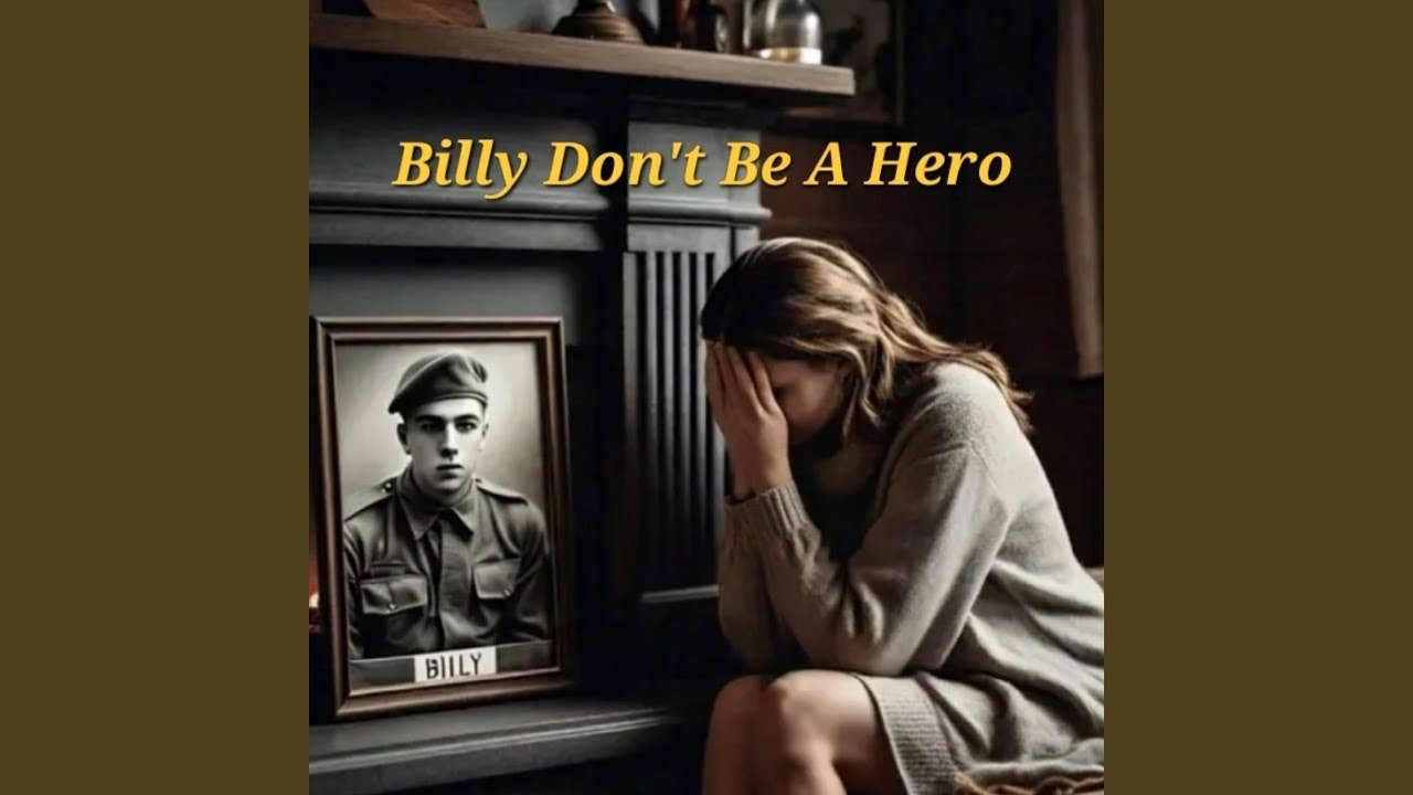 Billy Don't Be A Hero - YouTube