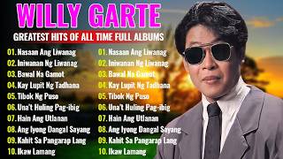 Tagalog Love Songs 80's 90's - Best Songs of Willy Garte - Best OPM Songs Of All Time #81