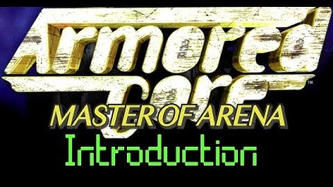 Armored Core: Master of Arena - E.32 - Introduction