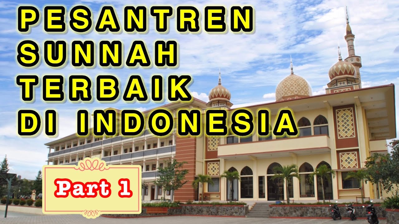 AYO MONDOK | INILAH 10 PESANTREN SALAFI TERBAIK DI INDONESIA - Part 1