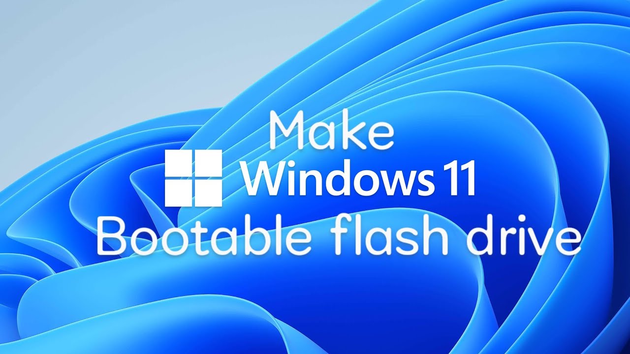 MAKE WINDOWS 11 BOOTABLE FLASH DRIVE - YouTube
