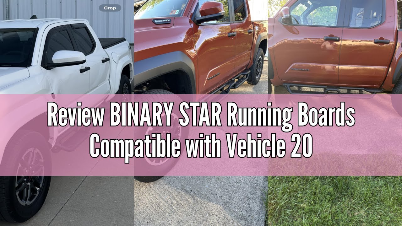 Review BINARY STAR Running Boards Compatible with Vehicle 2024-2025 Toyota Tacoma Double/Crew Cab. W