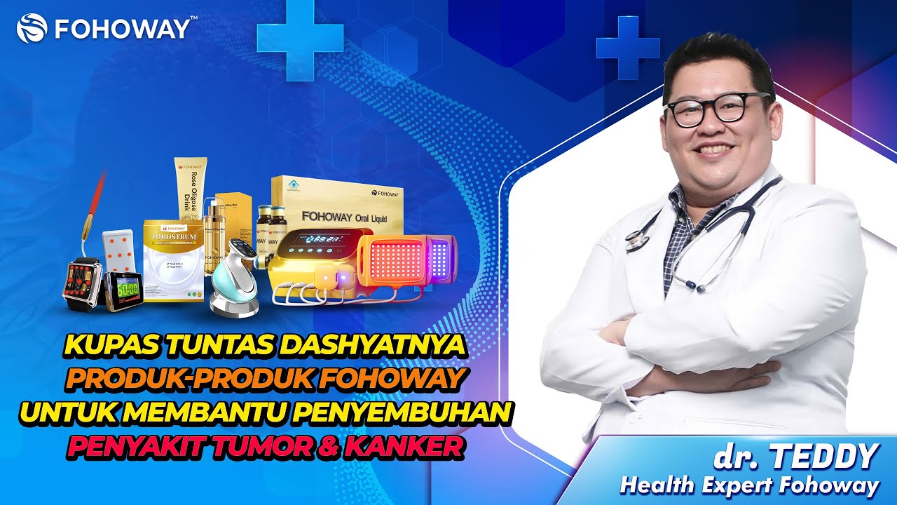 Fohoway Kupas Tuntas Manfaat Produk-Produk Fohoway Untuk Membantu Pengobatan ...