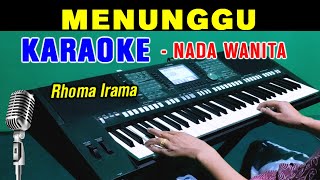 MENUNGGU - Rhoma Irama | KARAOKE Nada Wanita