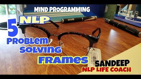 Mind programming  / 54 / Five NLP Problem Solving Frames{ HINDI}