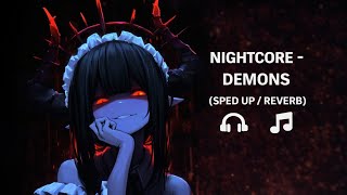 Nightcore - DEMONS (Sped Up + Reverb)