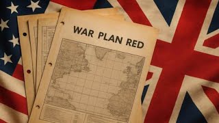 War Plan Red: What if America attacked the British Empire? 