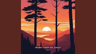 Between Oceans And Summits