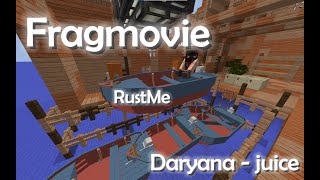 Fragmovie | Daryana - juice | RustMe