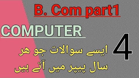 Most important questions of computer in 2022 for paper preparation of B. com part1/ADC part1