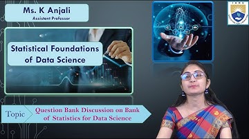 Question Bank Discussion on Bank of Statistics for Data Science by Ms. K Anjali