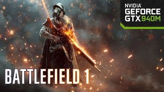Battlefield 1 on NVIDIA GeForce 940M (4 GB) With Intel Core i7 6500U - All settings Performance Test