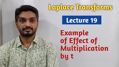 Laplace Transforms | Lecture 19 | Example of effect of Multiplication by t