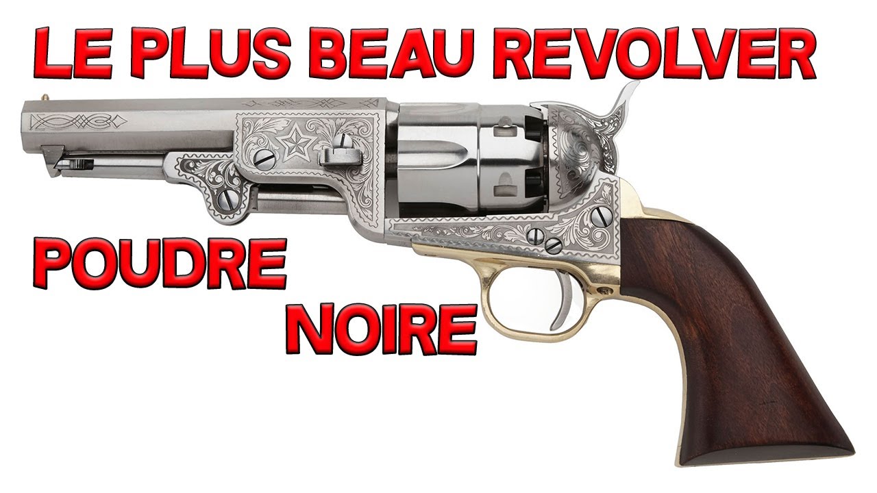 LE PLUS BEAU REVOLVER POUDRE NOIRE DU MONDE 