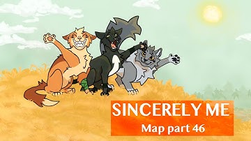 Sincerely Me || Warriors Map Part 46