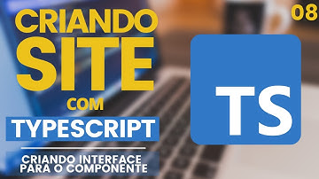 Criando site com Typescript#08 - Criando interfaces para o componente