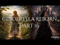 Cinderella Reborn: The Queen’s Second Life