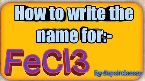 How to write the name for FeCl3//chemistry//fecl3name/chamical name,,